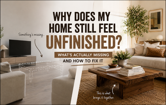 Why Does My Home Still Feel Unfinished? What's Actually Missing and How to Fix It
